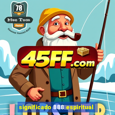 significado 888 espiritual
